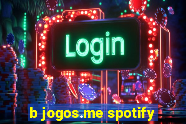 b jogos.me spotify